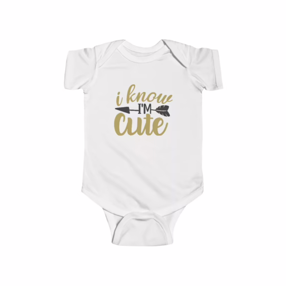 Unisex I Know I'm Cute Quote Baby Bodysuit
