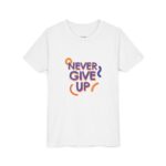 forkiddos "never give up" inspiring girls' t shirt