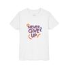 forkiddos "never give up" inspiring girls' t shirt